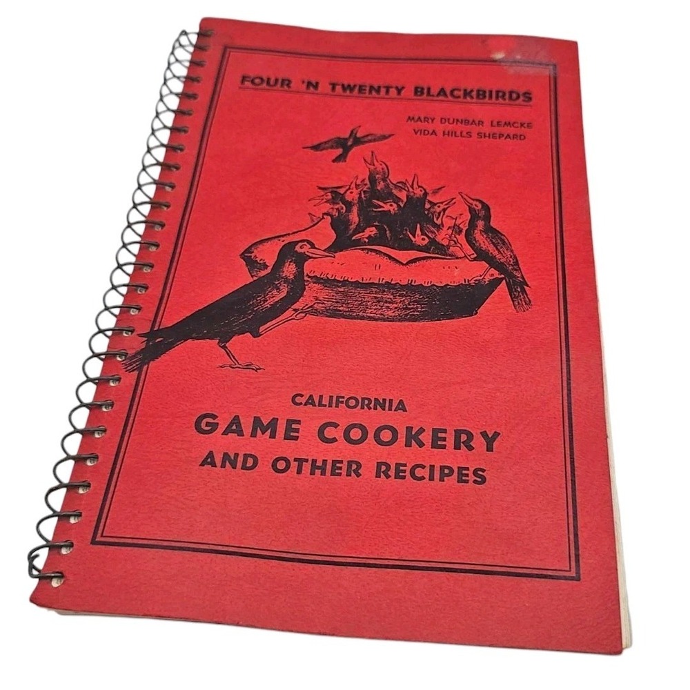 Four'N Twenty Blackbirds California Game Cookery Ringbound Community Cookbook